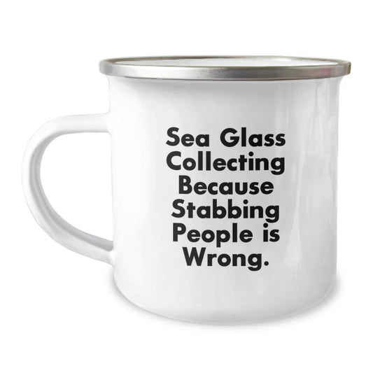 Funny Sea Glass Collecting Gifts for Him, Unique Christmas Unique Gifts from Friends, Men's Camping Mug with Inspirational Quote 'Sea Glass Collecting Because Stabbing People Is Wrong.' - Image 1