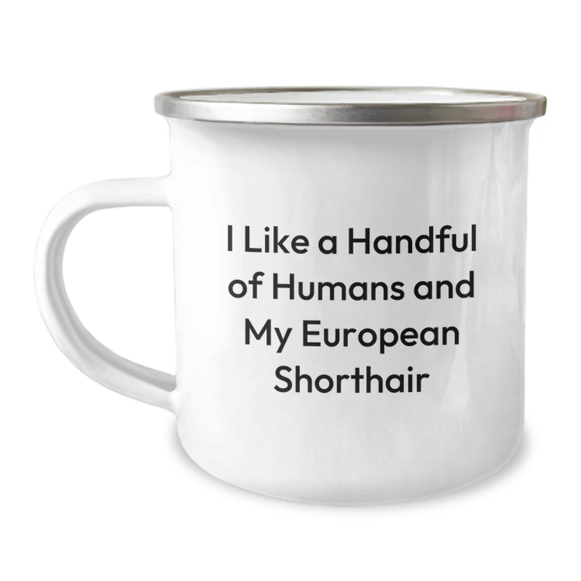Funny European Shorthair Cat Camping Mug, Gifts from Family, Gifts for European Shorthair Cat Lover, I Like A Handful Of Humans And My European Shorthair Christmas Unique - Image 1