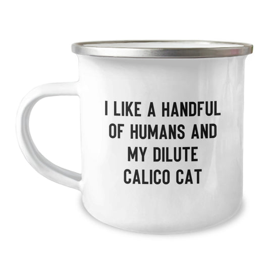 Dilute Calico Cat Lover's Camping Mug Gift for Cat Enthusiasts - Funny Quote Mug Gifts from Family to Dilute Calico Cat Owners at Christmas Unique Gifts - Image 1