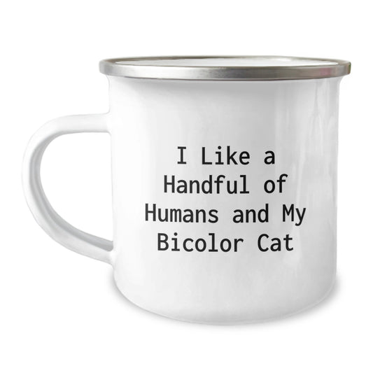 Bicolor Cat Camping Mug, Funny Quote Gifts from Friends to Family for Christmas, I Like A Handful Of Humans And My Bicolor Cat, Camping Mug - Image 1