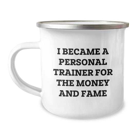 Funny Gifts from Friends for Personal Trainer - I Became A Personal Trainer For The Money And Fame Christmas Unique Mug - Image 1
