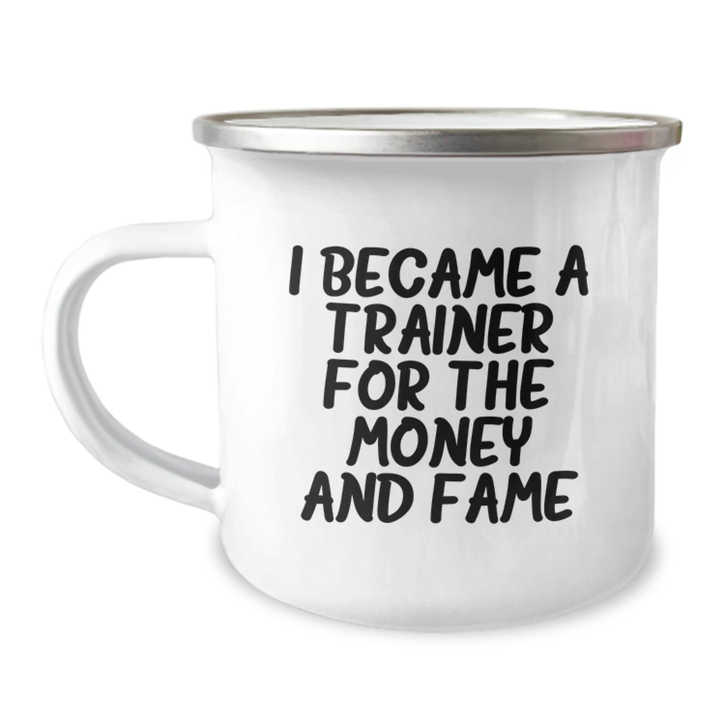 Funny Trainer Gifts for Him, Camping Mug for Trainers, Christmas Unique Presents from Friends to Family - I Became A 'Trainer For The Money And Fame' - Image 1