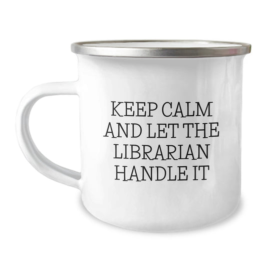Funny Librarian Gifts for Christmas, Keep Calm And Let The Librarian Handle It Camping Mug for Librarian Enthusiasts, Gifts from Family to Librarian, 12 oz Stainless Steel - Image 1