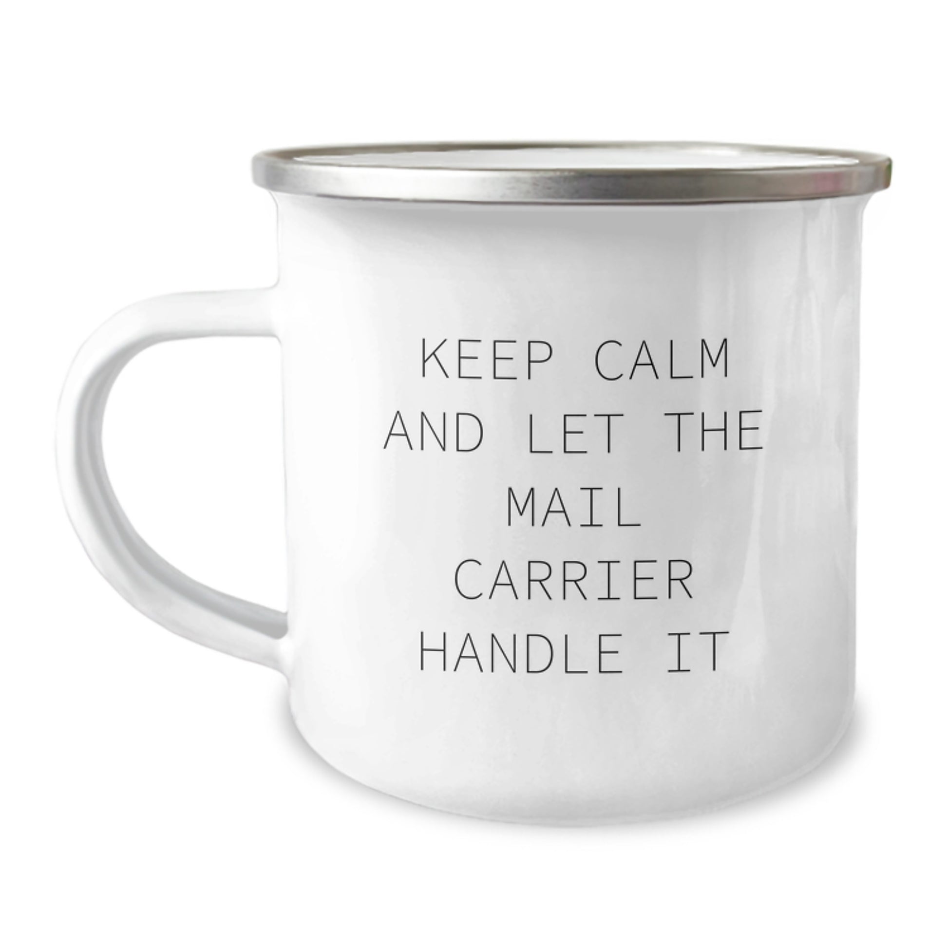 Funny Mail Carrier Christmas Unique Gifts for Friends and Family - 'Keep Calm And Let The Mail Carrier Handle It' Camping Mug - Image 1