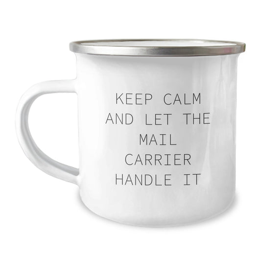 Funny Mail Carrier Christmas Unique Gifts for Friends and Family - 'Keep Calm And Let The Mail Carrier Handle It' Camping Mug - Image 1