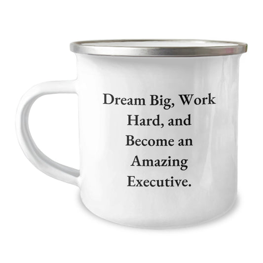 Inspirational Executive Gifts for Men from Friends, Unique Camping Mug for Graduation, 'Dream Big, Work Hard, And Become An Amazing Executive.' - Image 1