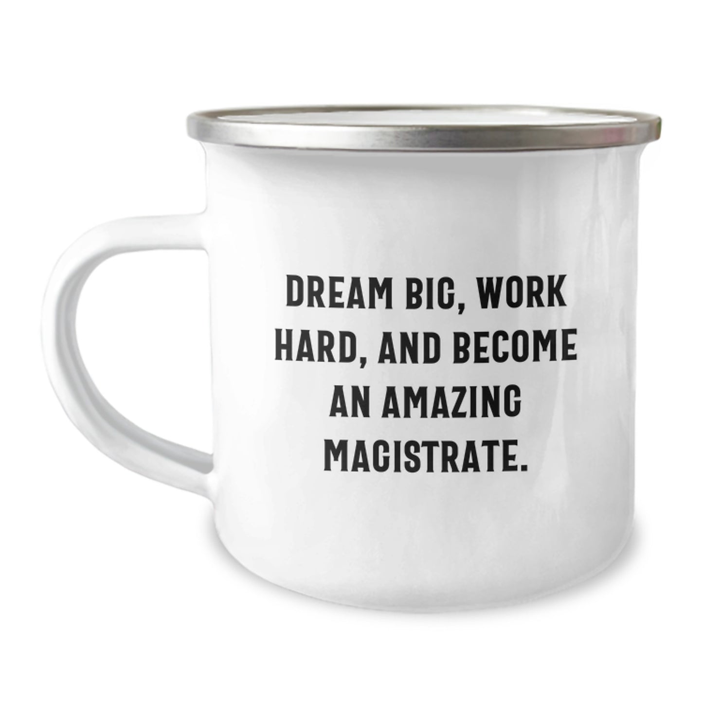 Magistrate Gifts for Men, Funny Camping Mug, Unique Christmas Memorable Presents from Friends, Inspirational Quote 'Dream Big, Work Hard, And Become An Amazing Magistrate.' - Image 1