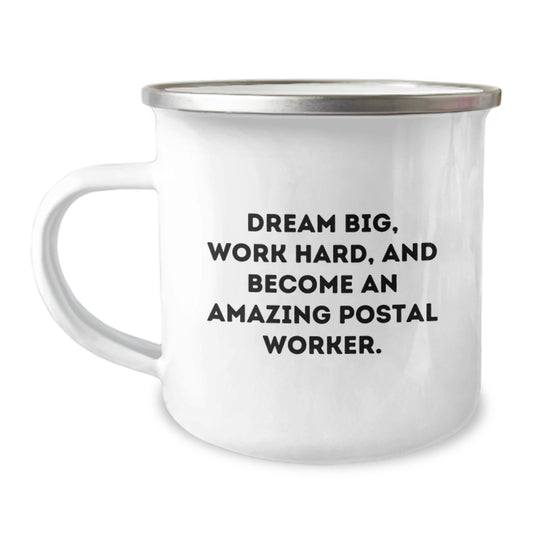 Gifts from Family and Friends for the Amazing Postal Worker - 'Dream Big, Work Hard' Camping Mug, Christmas Unique Gifts for Postal Worker Men, Funny Inspirational Mug - Image 1