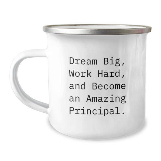 Gifts from Family for Amazing Principal Camping Mug - Dream Big, Work Hard, and Enjoy Coffee - Christmas Unique Gifts for Teachers - Image 1