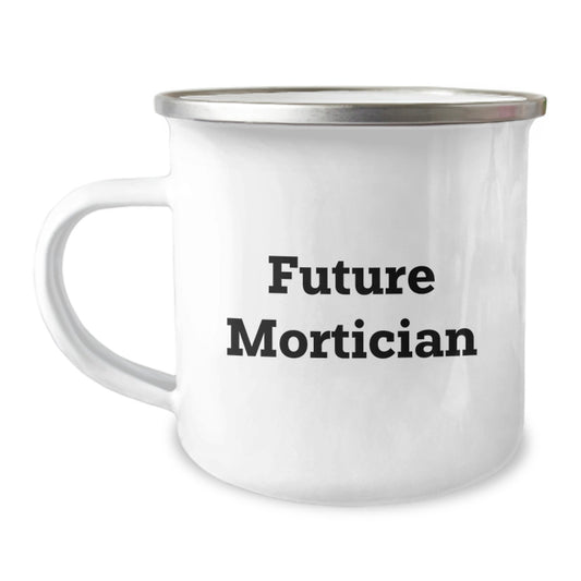 Mortician Gifts from Friends - Funny Quote Camping Mug for Future Mortician Graduation Unique Gifts - Image 1