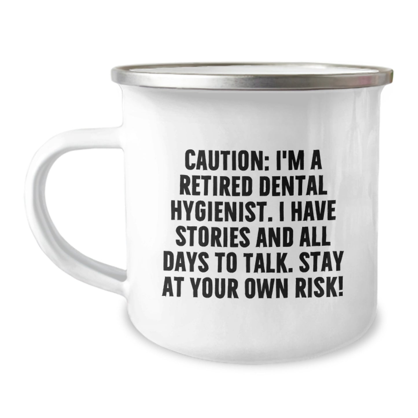 Funny Dental Hygienist Gifts for Men - Caution: I'm A Retired Dental Hygienist. I Have Stories And All Days To Talk. Stay At Your Own Risk! Camping Mug Gifts from Men to Friends - Image 1