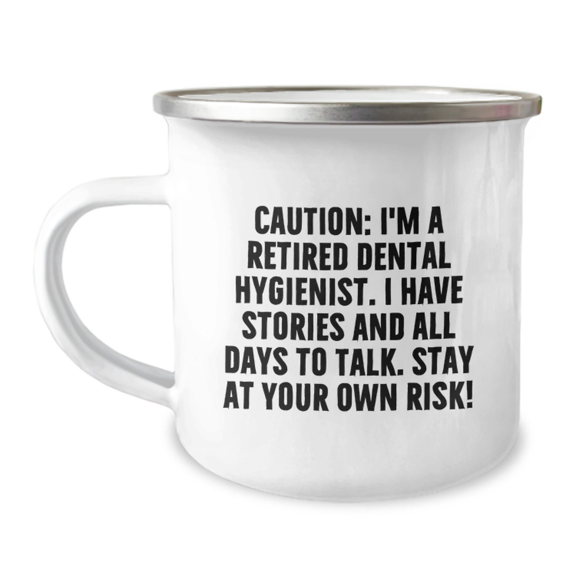 Funny Dental Hygienist Gifts for Men - Caution: I'm A Retired Dental Hygienist. I Have Stories And All Days To Talk. Stay At Your Own Risk! Camping Mug Gifts from Men to Friends - Image 1