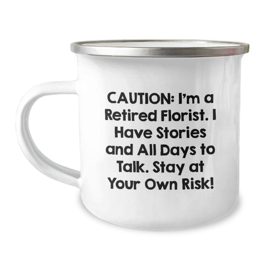 Funny Florist Camping Mug Gifts for Men Women Friends Family, Caution I'm A Retired Florist Stay At Your Own Risk! Christmas Unique Gifts - Image 1