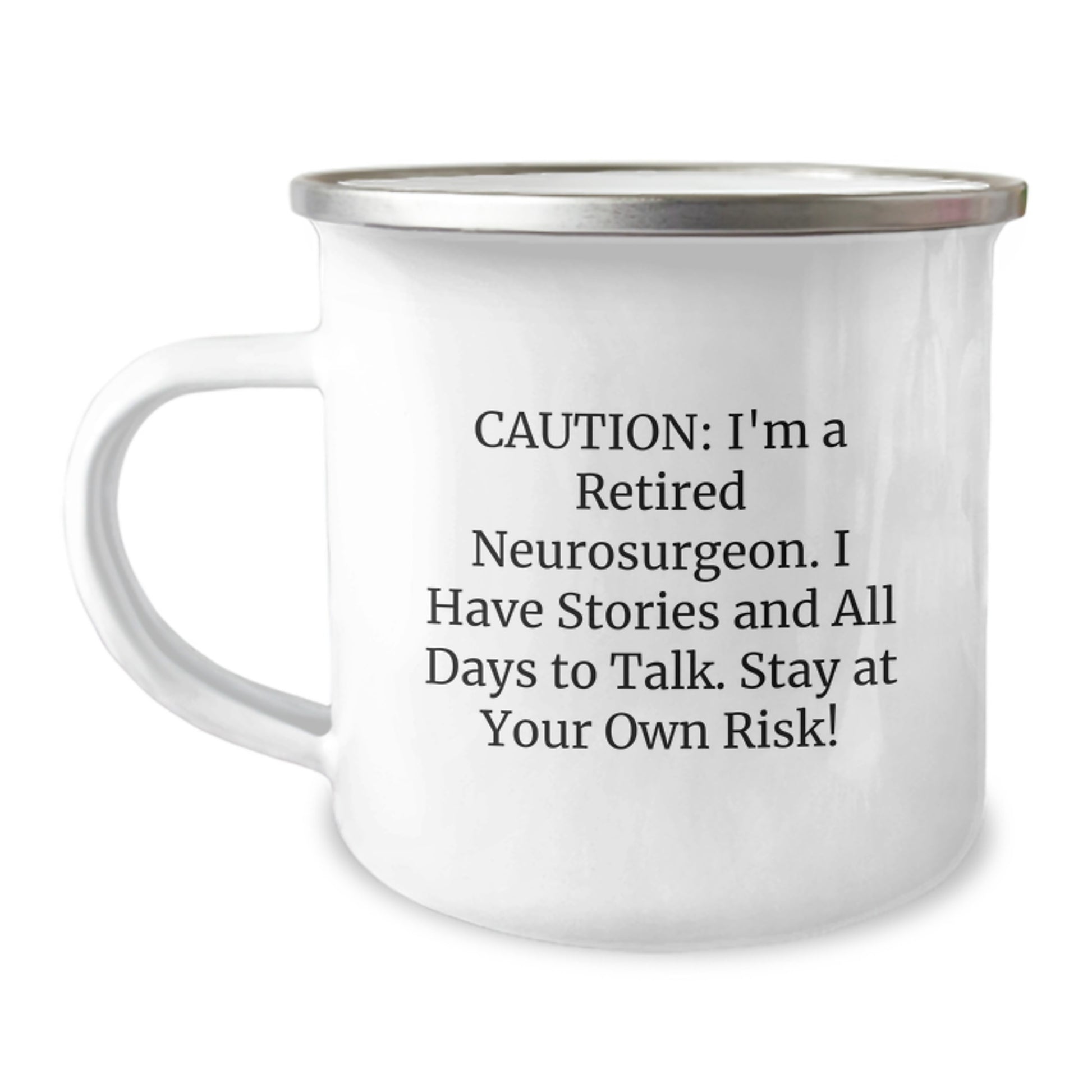 Funny Neurosurgeon Gifts from Men - 'Caution: I'm A Retired Neurosurgeon...' Camping Mug for Graduation - Image 1