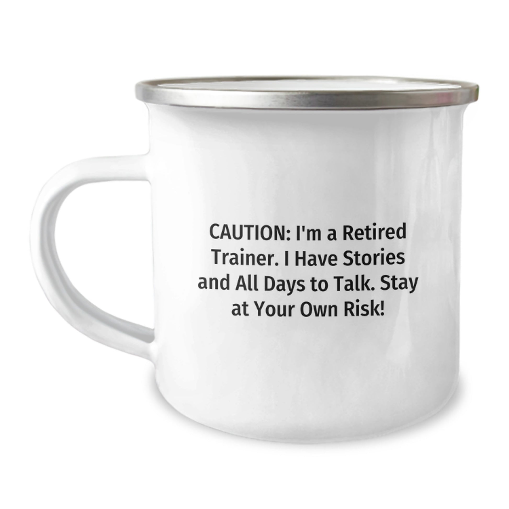 Funny Trainer Gifts from Friends to Trainer on Graduation Unique Gifts, 'Caution: I'm A Retired Trainer' Camping Mug - Image 1