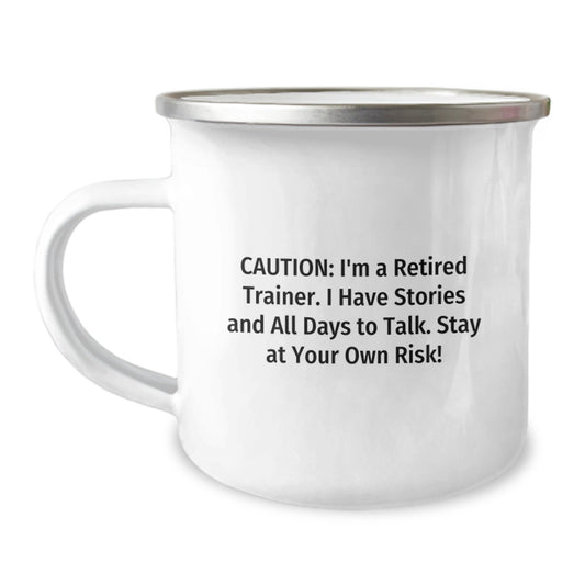 Funny Trainer Gifts from Friends to Trainer on Graduation Unique Gifts, 'Caution: I'm A Retired Trainer' Camping Mug - Image 1