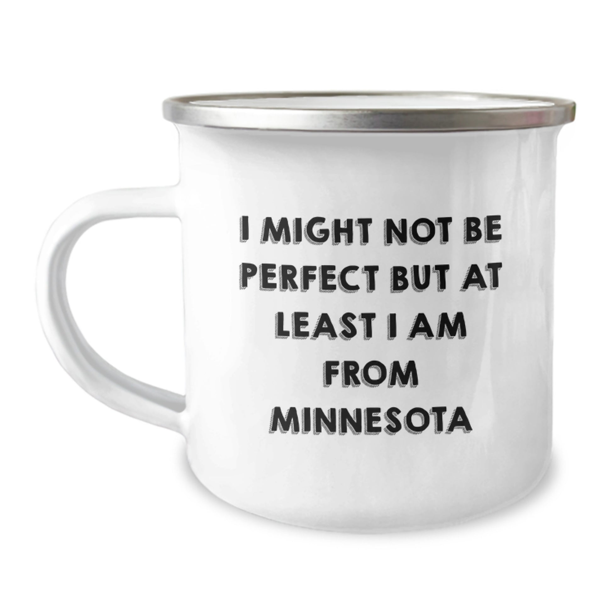 Minnesota Camping Mug, Funny Quote Gift for Friends, Gifts from Men to Family - I Might Not Be Perfect But At Least I Am From Minnesota Graduation Unique Gifts - Image 1