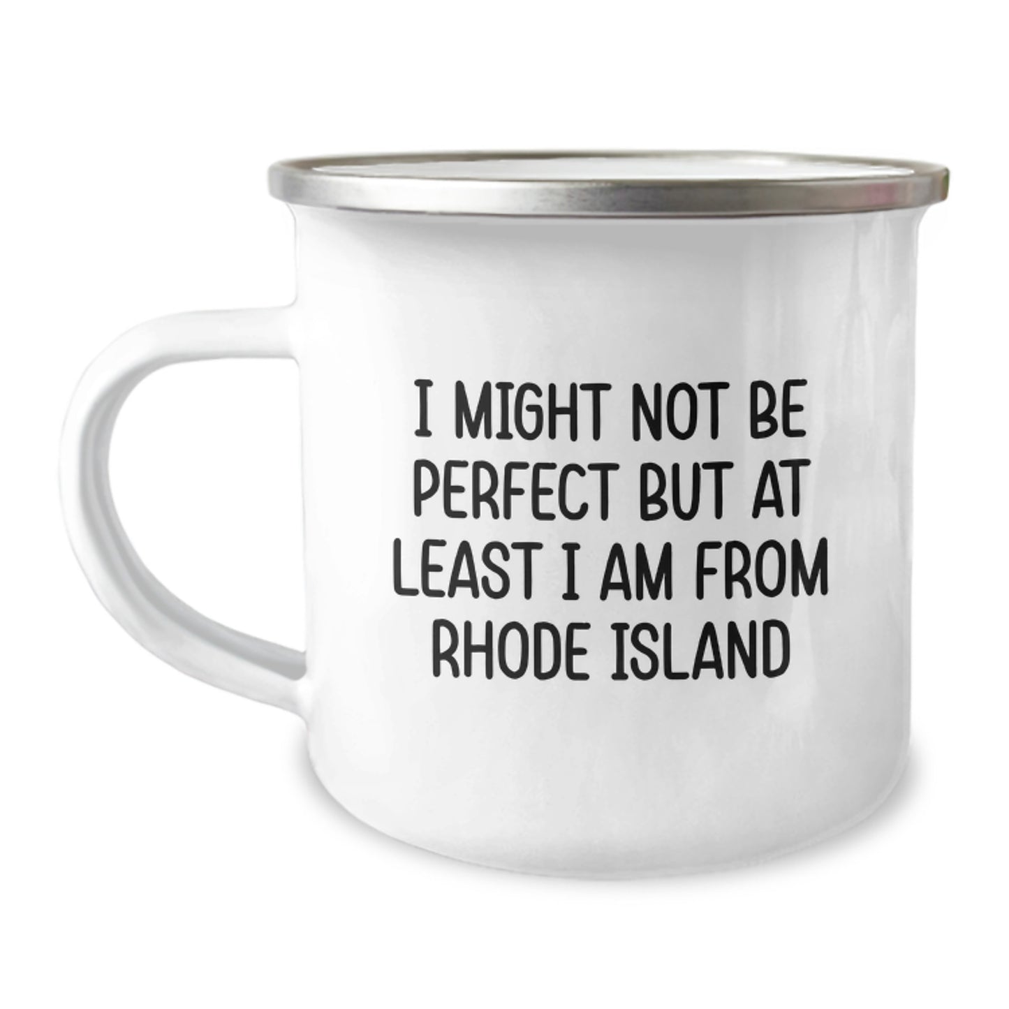 Rhode Island Humor Gifts from Friends and Family, Unique Camping Mugs for Men and Women, I Might Not Be Perfect But At Least I Am From Rhode Island Graduation Gifts - Image 1