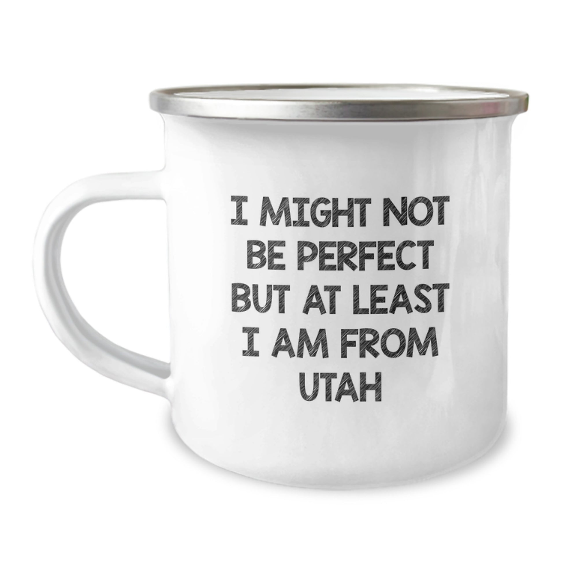 Utah Proud Gifts from Friends for Graduation Unique Utah Camping Mugs, I Might Not Be Perfect But At Least I Am From Utah - ' Funny and Inspirational Quote', 12 oz Stainless Steel Enamel Finish - Image 1