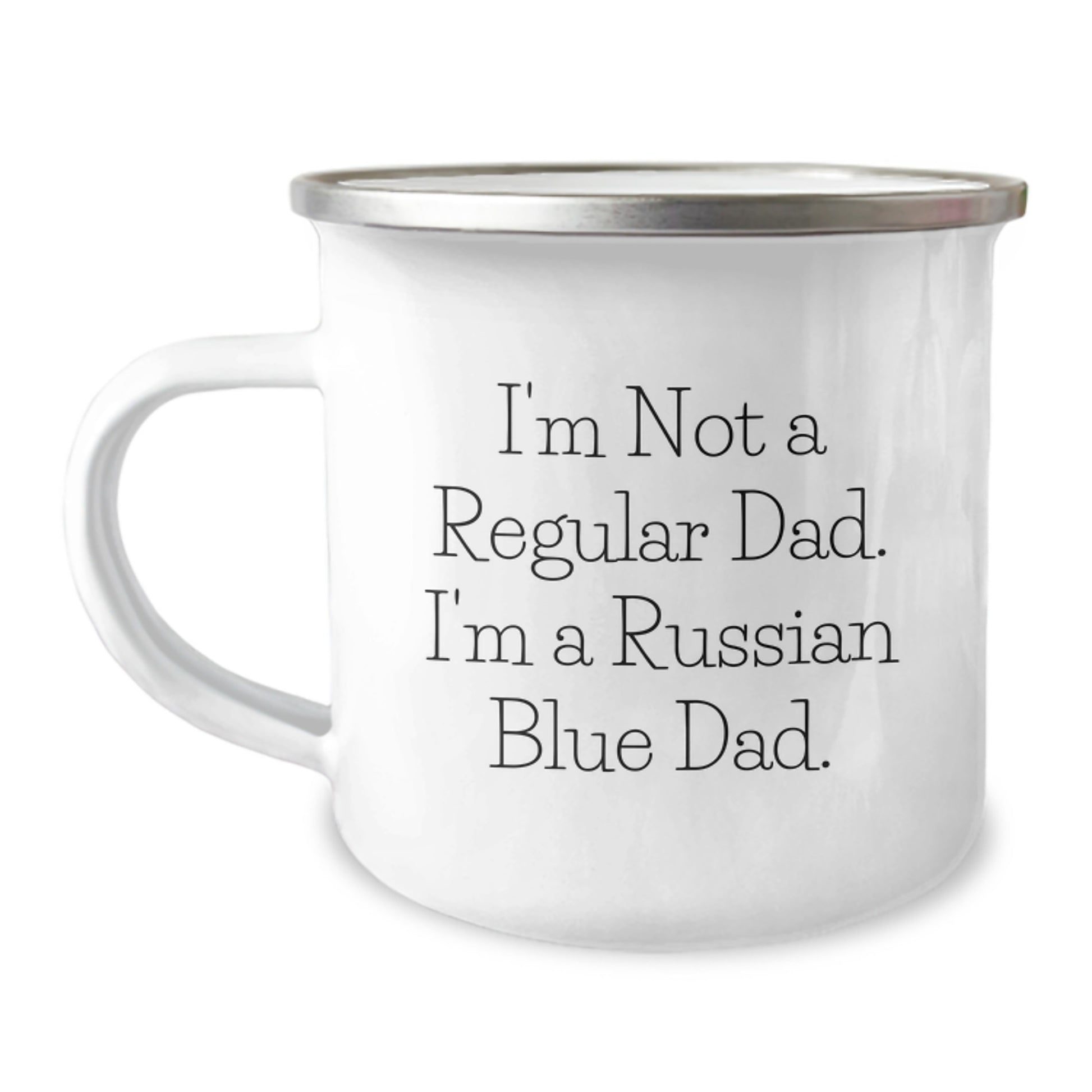 Funny Russian Blue Cat Gifts for Men, Camping Mug for Graduation, 'I'm Not A Regular Dad. I'm A Russian Blue Dad.' Enamel Print - Image 1