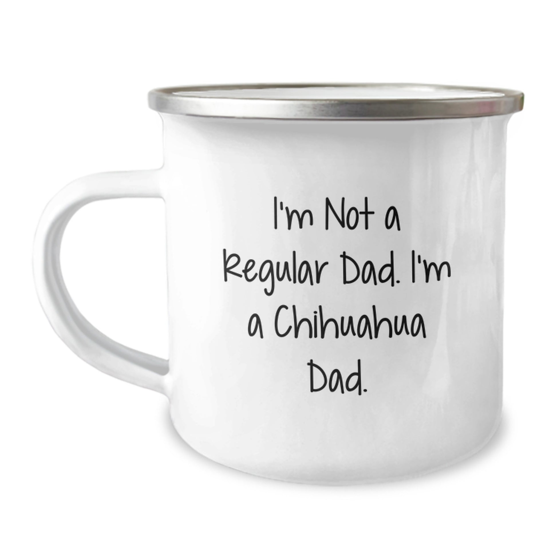 Funny Chihuahua Dad Gifts for Men from Family - I'm Not A Regular Dad. I'm A Chihuahua Dad. Stainless Steel Camping Mug for Graduation - Image 1