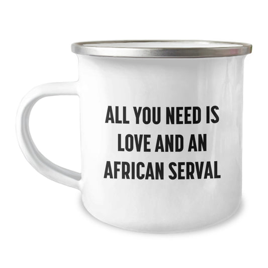 African Serval Cat Gifts from Friends to Family, All You Need Is Love And An African Serval Funny Camping Mug for Graduation - Image 1
