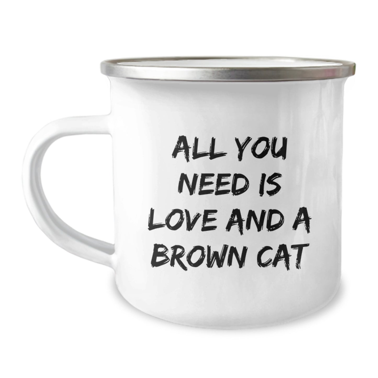 Brown Cat Camping Mug Gift for Men and Women Friends Family - 'All You Need Is Love And A Brown Cat' Funny Quote - Image 1