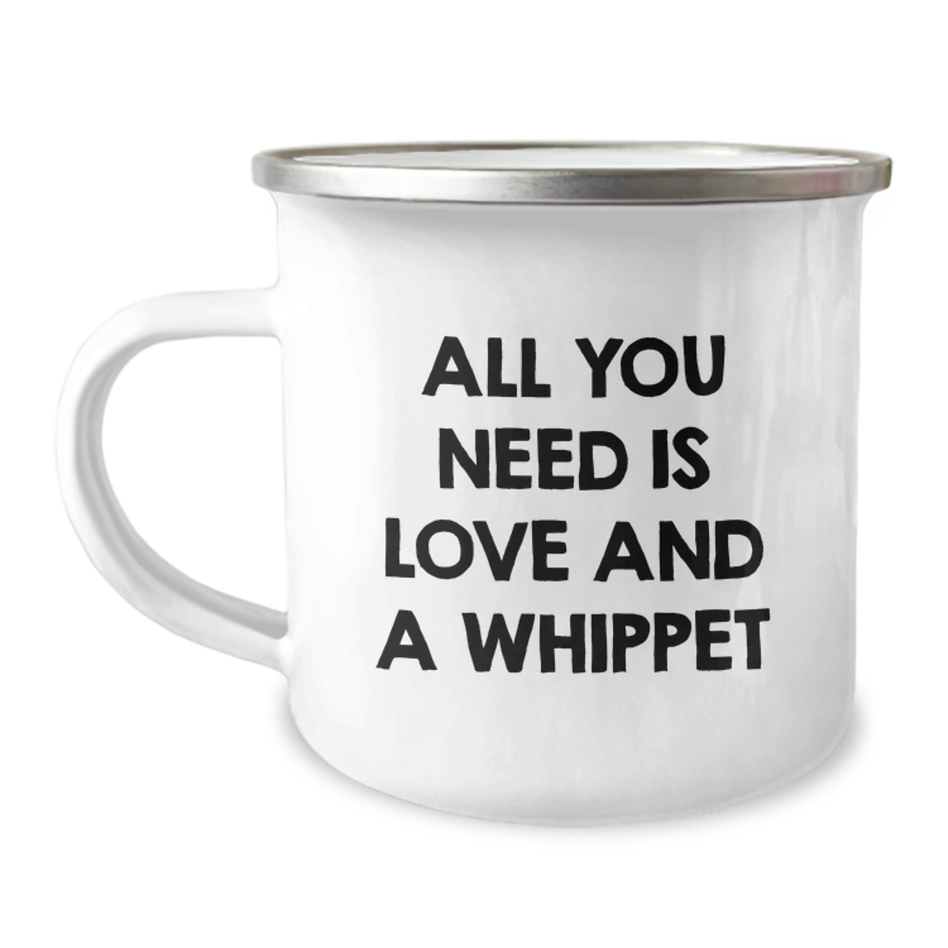 Whippet Dog Lovers Gifts from Family, Friends, or Coworkers - All You Need Is Love And A Whippet, Funny Graduation Camping Mug, 12 oz Stainless Steel with Enamel Finish - Image 1