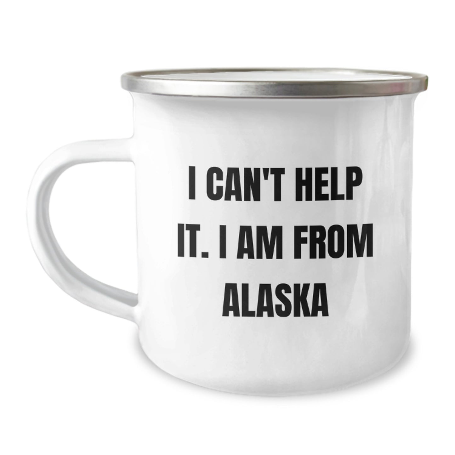 Alaska Gifts from Friends and Family, Funny Quote I Can't Help It. I Am From Alaska, Camping Mug for Graduation - Image 1