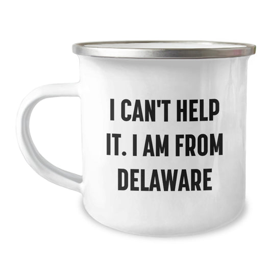 Funny Delaware Gifts From Friends and Family - I Can't Help It. I Am From Delaware Quote Camping Mug for Graduation - Image 1