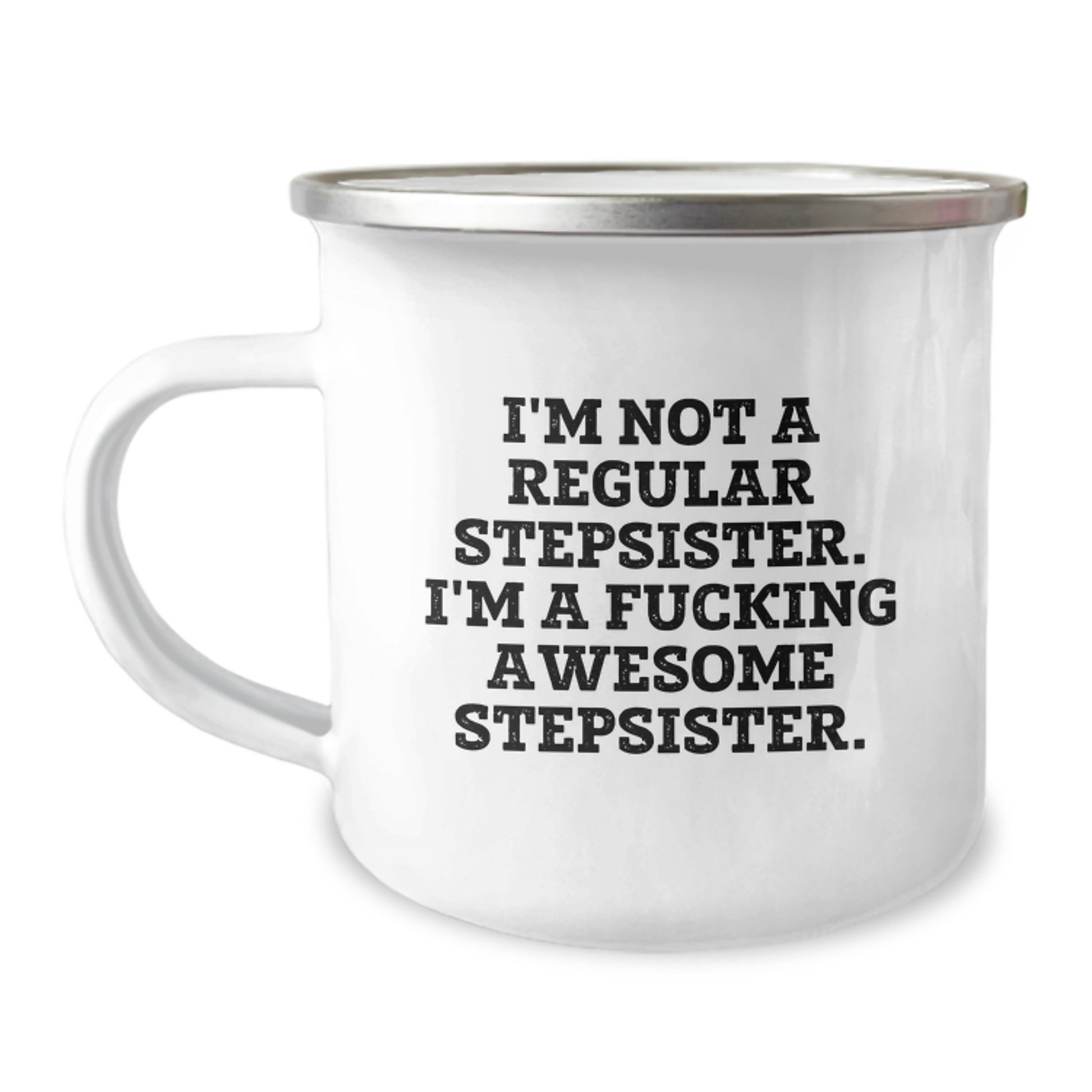 Funny Stepsister Christmas Unique Gifts from Men to Stepsister, Unique Camping Mug for Stepsister, I'm Not A Regular Stepsister. I'm A F--king Awesome Stepsister. - Image 1