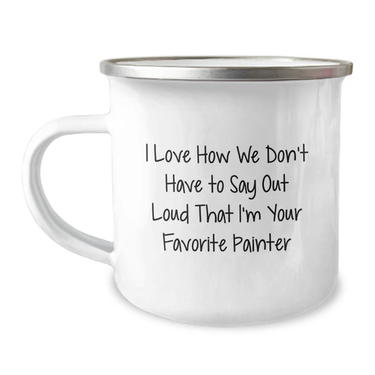 Painter's Favorite Quote Funny Camping Mug Gifts from Friends for Graduation, Unique and Humorous, 12 oz Stainless Steel with Enamel Finish, Ideal Gifts for Painter Enthusiasts - Image 1