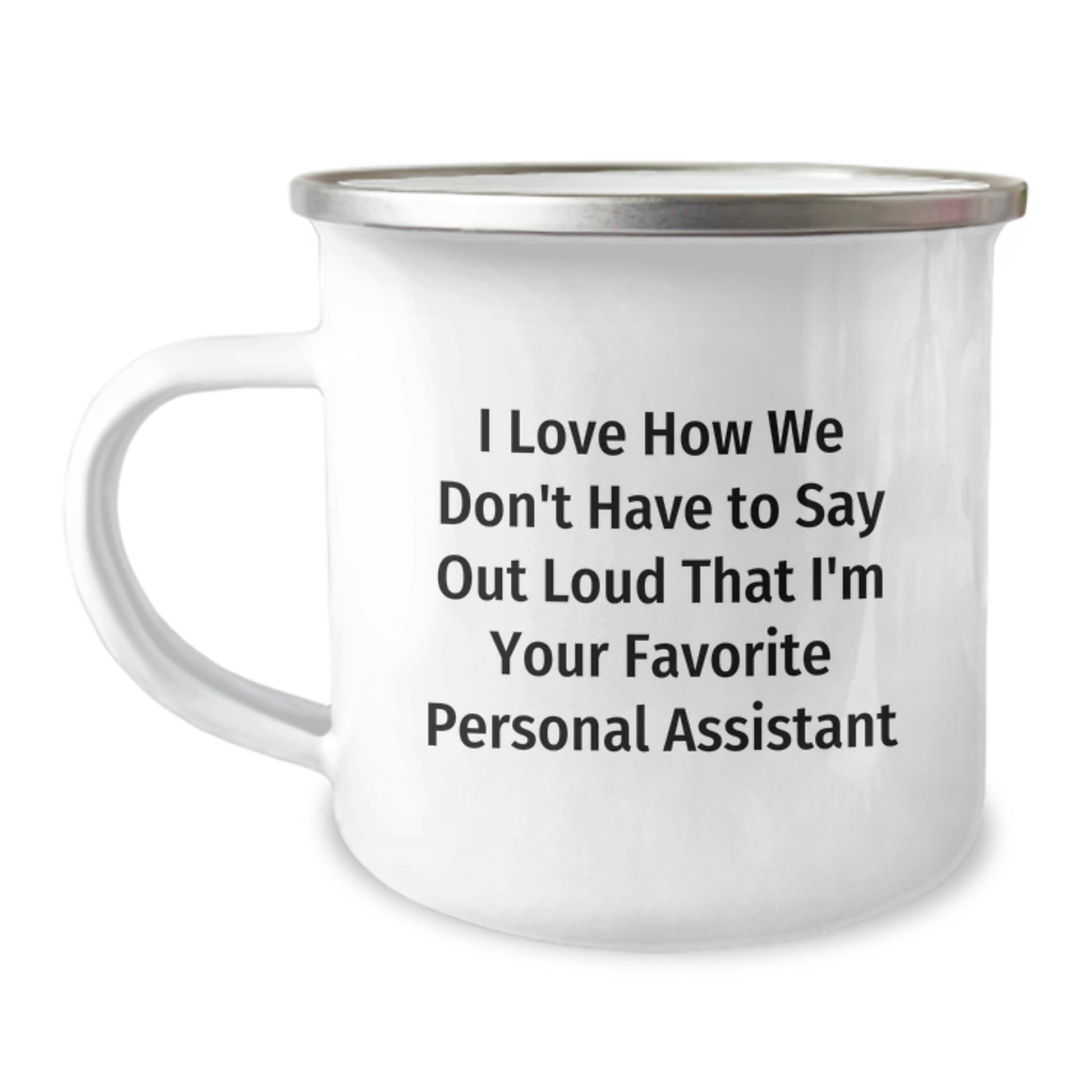 Funny Personal Assistant Gifts from Friends - I Love How We Don't Have To Say Out Loud That I'm Your Favorite - Birthday Unique Gifts for Personal Assistants - Image 1