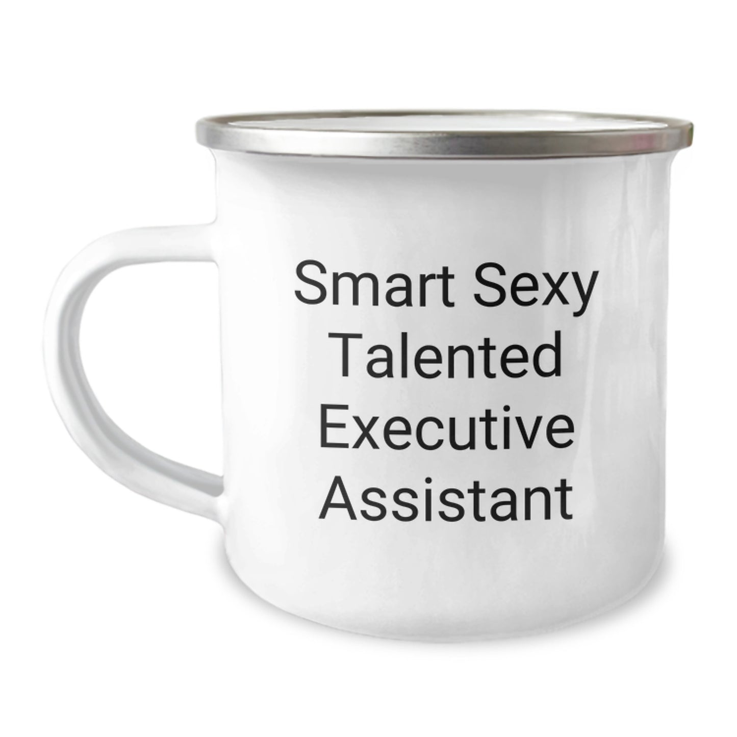 Smart Sexy Talented Executive Assistant Gifts from Friends and Family for Birthday Unique Executive Assistant Camping Mug, Funny Quote - Image 1