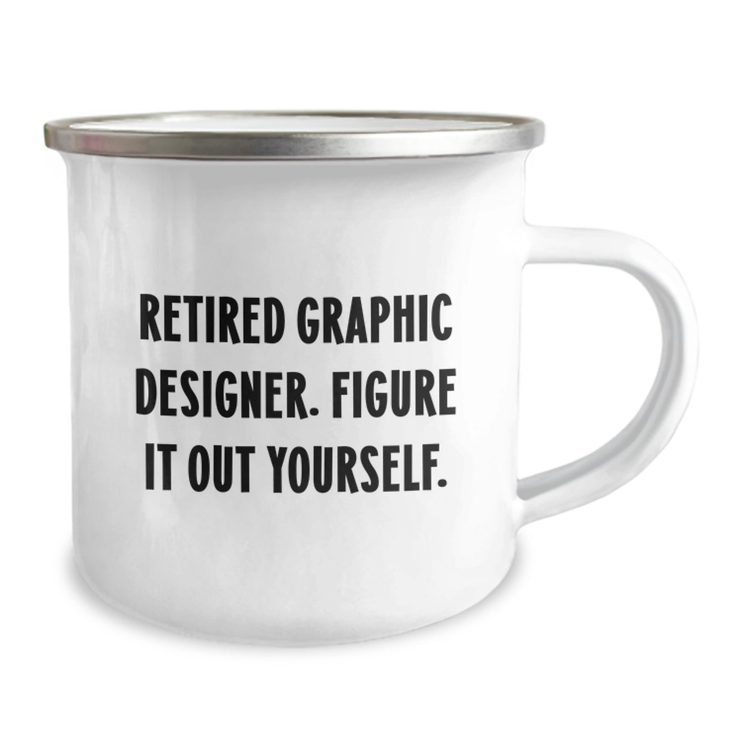 Graphic Designer Gifts from Friends and Family, Retired Graphic Designer Figure It Out Yourself, Funny Graduation Camping Mug, 12 oz Stainless Steel with Enamel Finish - Image 2