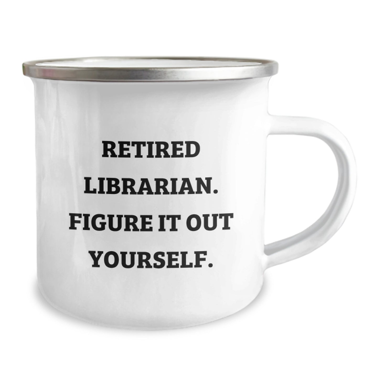 Funny Librarian Gifts from Friends for Librarian Men and Women Camping Mug, Christmas Unique Gifts with 'Retired Librarian. Figure It Out Yourself.' - Image 2
