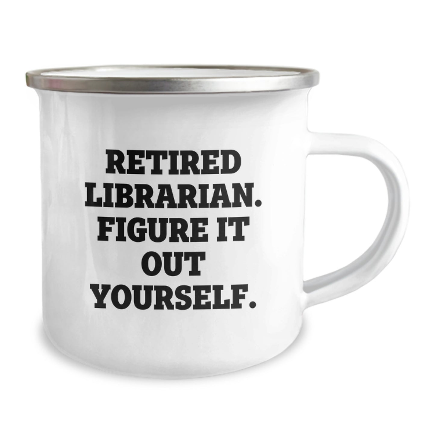 Librarian Camping Mug - Funny Quote 'Retired Librarian. Figure It Out Yourself.' Gifts for Librarian Friends Family from Men Women - Image 2