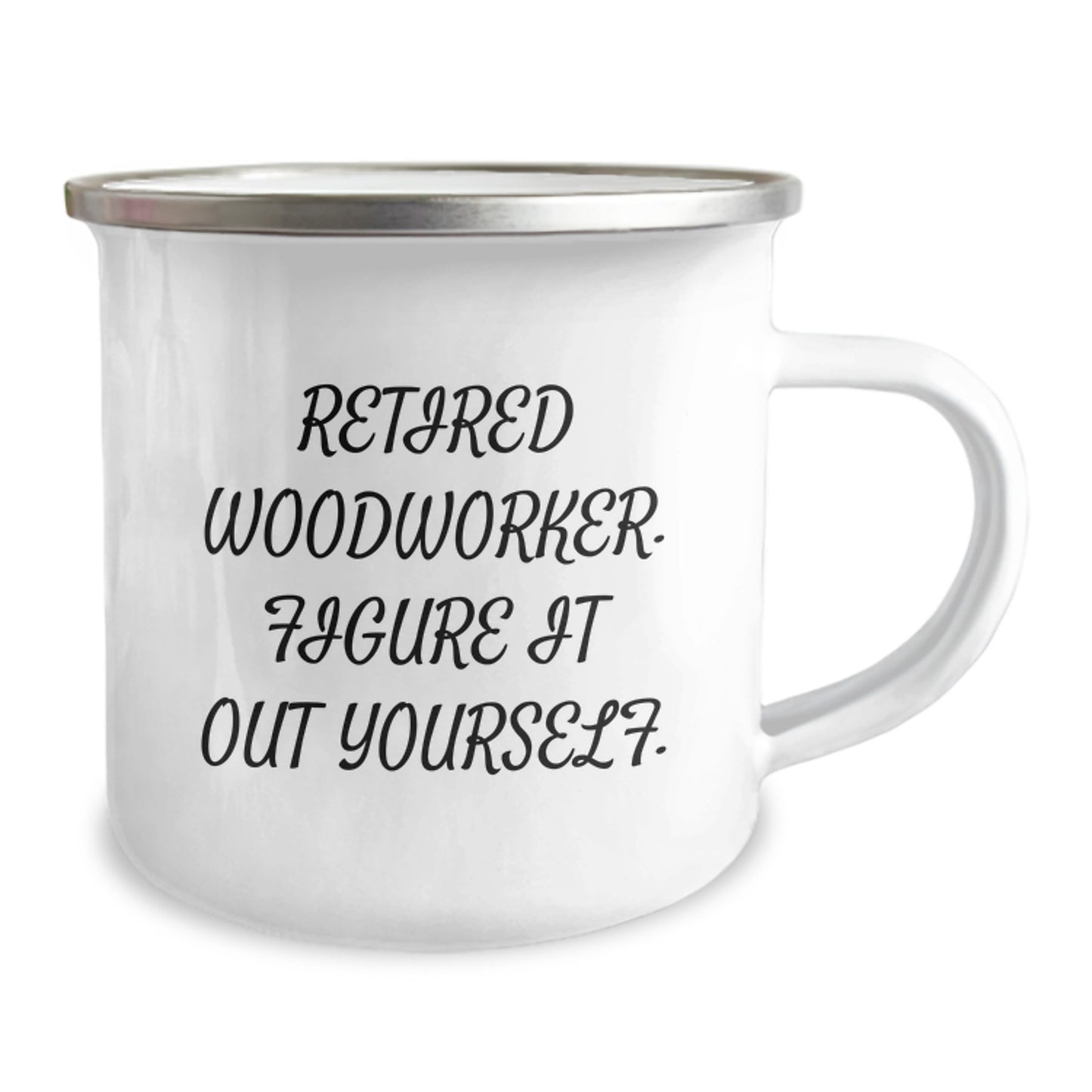 Woodworker Gifts from Family, Funny Quote 'Figure It Out Yourself', 12 oz Camping Mug for Men, Women, and Friends - Image 2