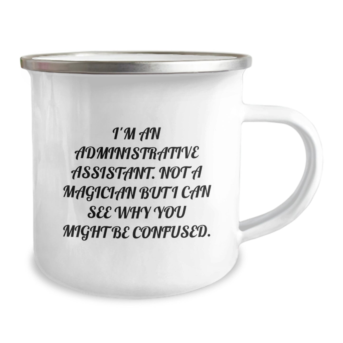 Gifts from Friends to Administrative Assistant, Funny Camping Mug for Birthday, I'm Not a Magician, 12 oz Stainless Steel with Enamel Finish - Image 2