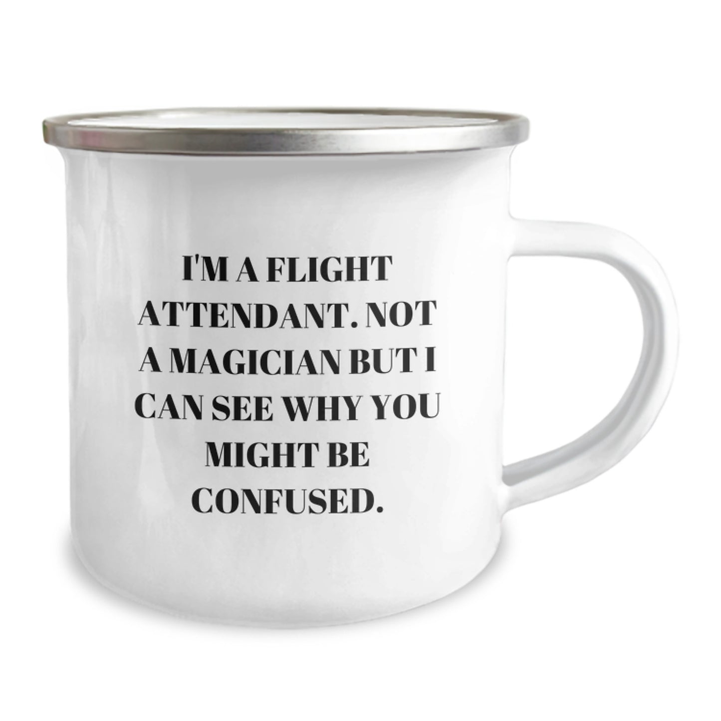 Flight Attendant Camping Mug, Funny Gift for Coworkers, Unique Christmas Unique Gifts from Friends, 'I'm A Flight Attendant. Not A Magician But I Can See Why You Might Be Confused.' - Image 2