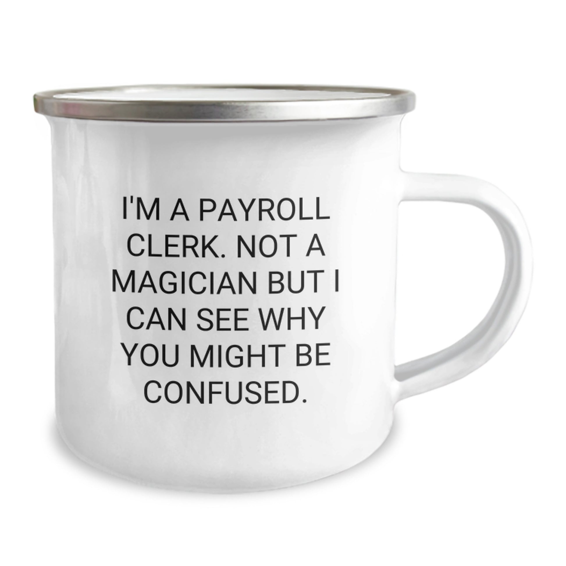 Payroll Clerk Gifts, Funny Quote Mug, Camping Mug for Payroll Clerk, Gifts from Friends, Gifts for Payroll Clerk Graduation Unique Gifts - Image 2
