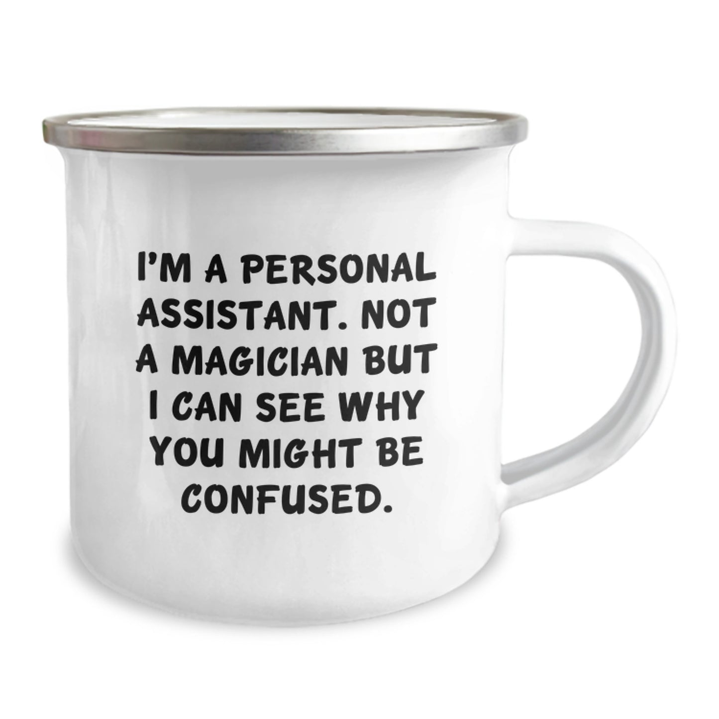 Personal Assistant Gifts from Friends for Graduation Unique Personalized Camping Mug 'I'm A Personal Assistant. Not A Magician' - Image 2