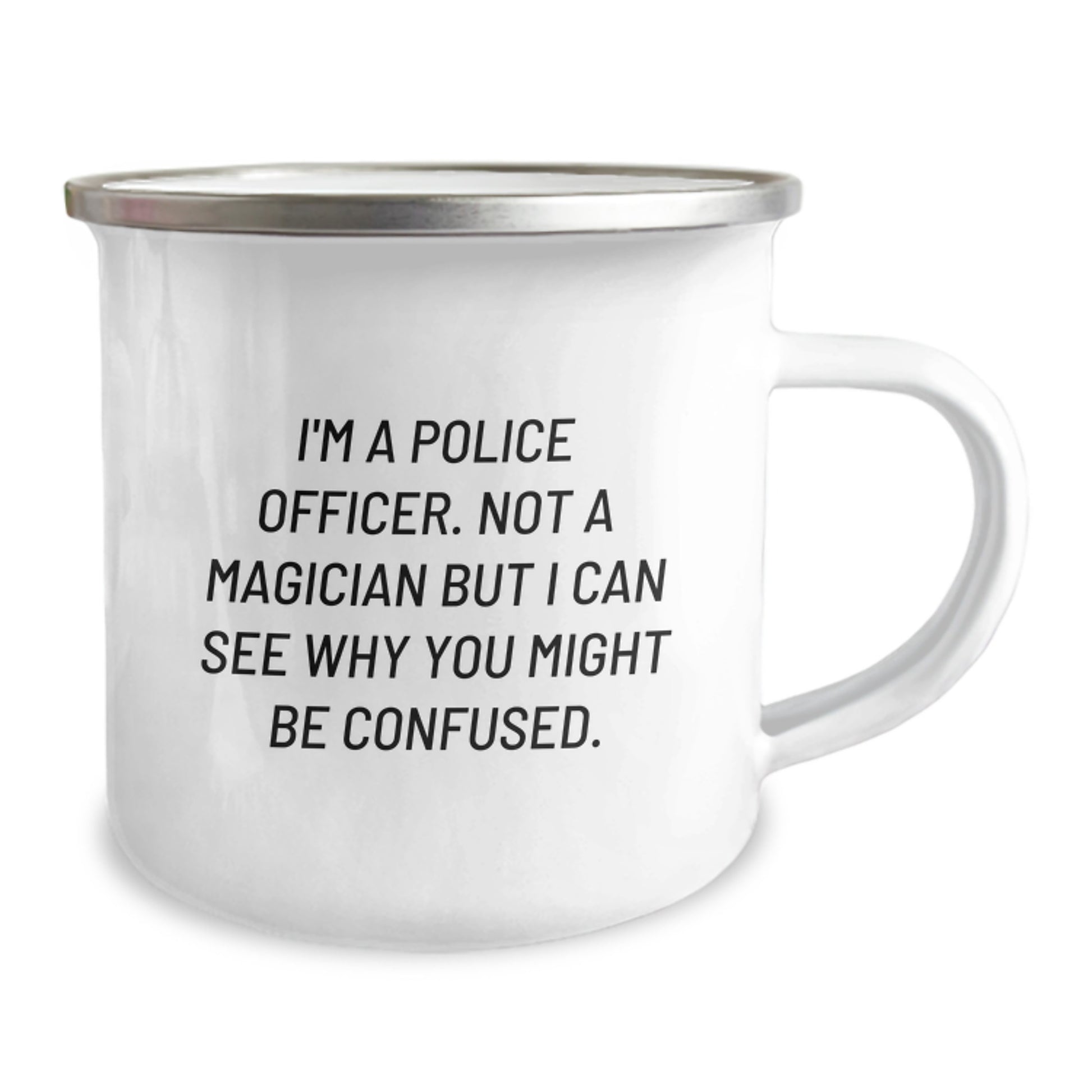 Funny Police Officer Camping Mug Gifts for Graduation, 'I'm A Police Officer. Not A Magician But I Can See Why You Might Be Confused.' from Friends, Family, Coworkers - Image 2