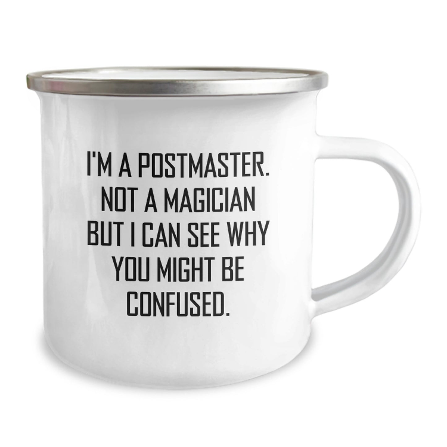 Funny Postmaster Gifts from Friends for Graduation - Unique Camping Mug with Quote 'I'm A Postmaster. Not A Magician But I Can See Why You Might Be Confused.' - Image 2