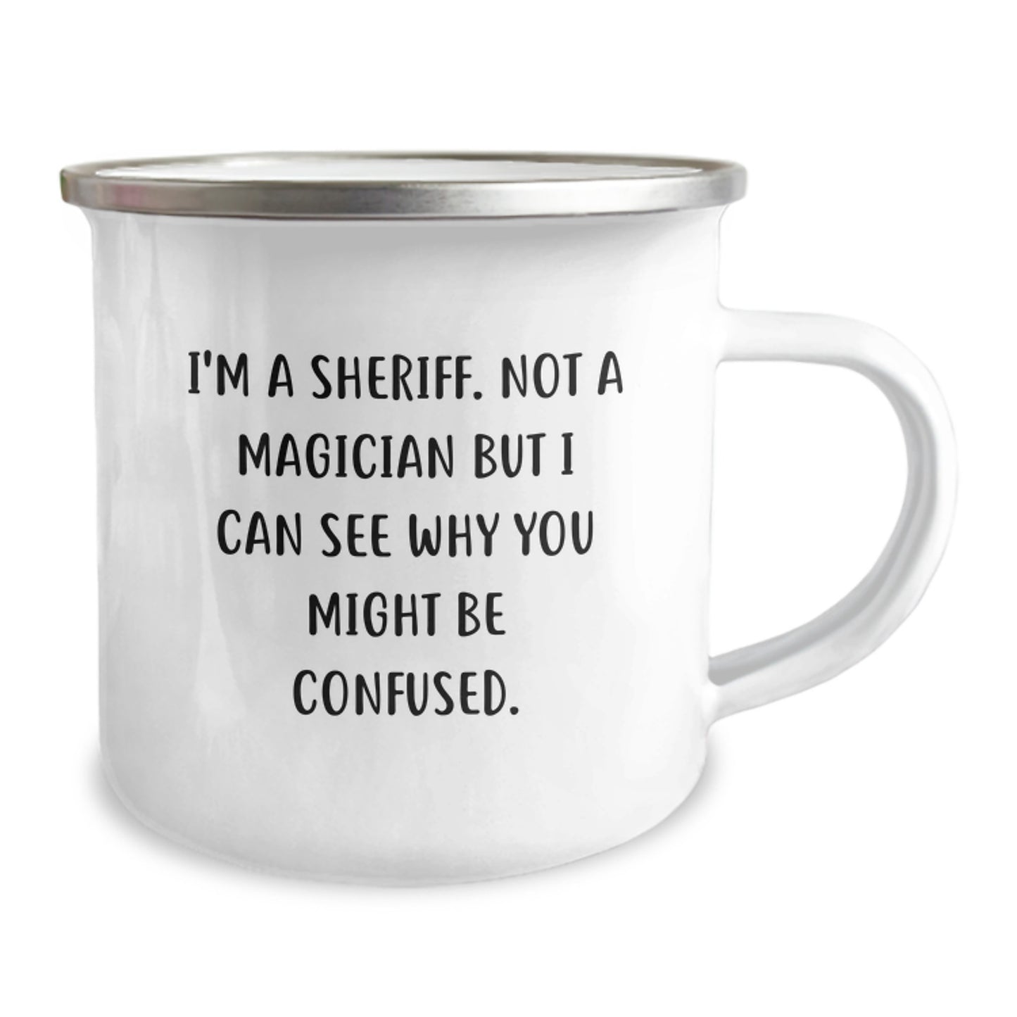 Funny Gifts from Family for Sheriff, Unique Camping Mug I'm A Sheriff. Not A Magician But I Can See Why You Might Be Confused. Christmas Unique Gifts - Image 2