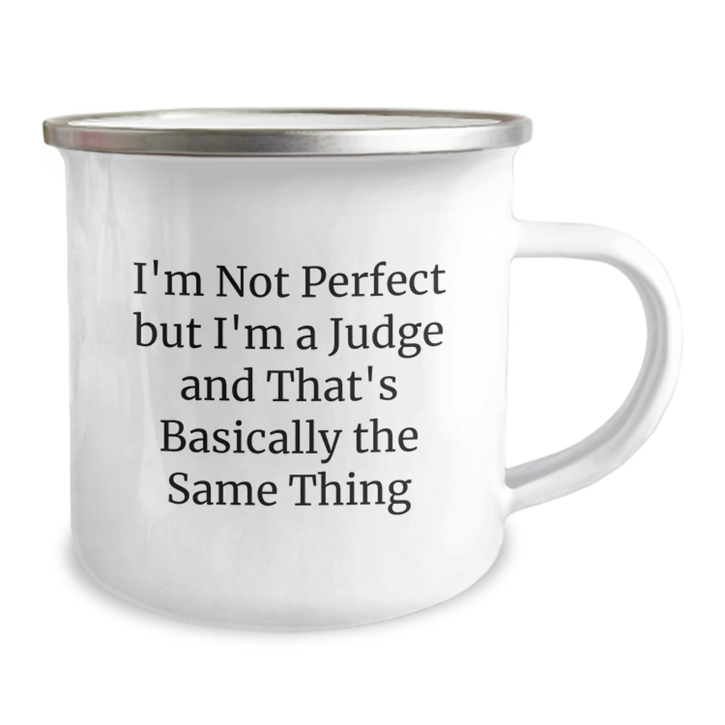Funny Judge Gifts for Men, Women, Friends, Coworkers, and Family - 'I'm Not Perfect But I'm A Judge' Camping Mug, 12 oz Stainless Steel with Enamel Finish, Perfect Birthday Unique Gift - Image 2