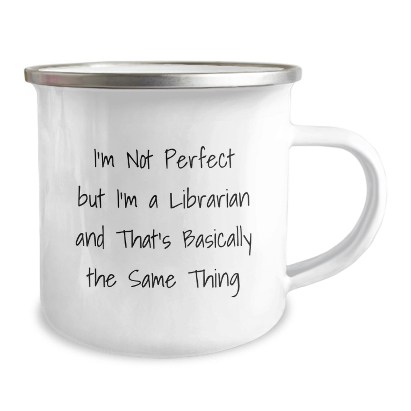 Funny Librarian Gifts for Friends - I'm Not Perfect But I'm A Librarian And That's Basically The Same Thing - Camping Mug - Image 2