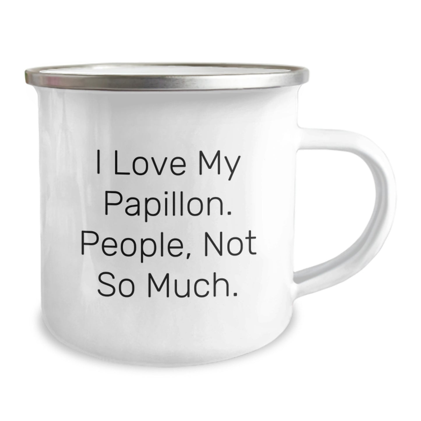 Papillon Dog Lovers Gifts from Friends for Graduation Unique Camping Mugs, I Love My Papillon. People, Not So Much. - 12 oz Stainless Steel - Image 2