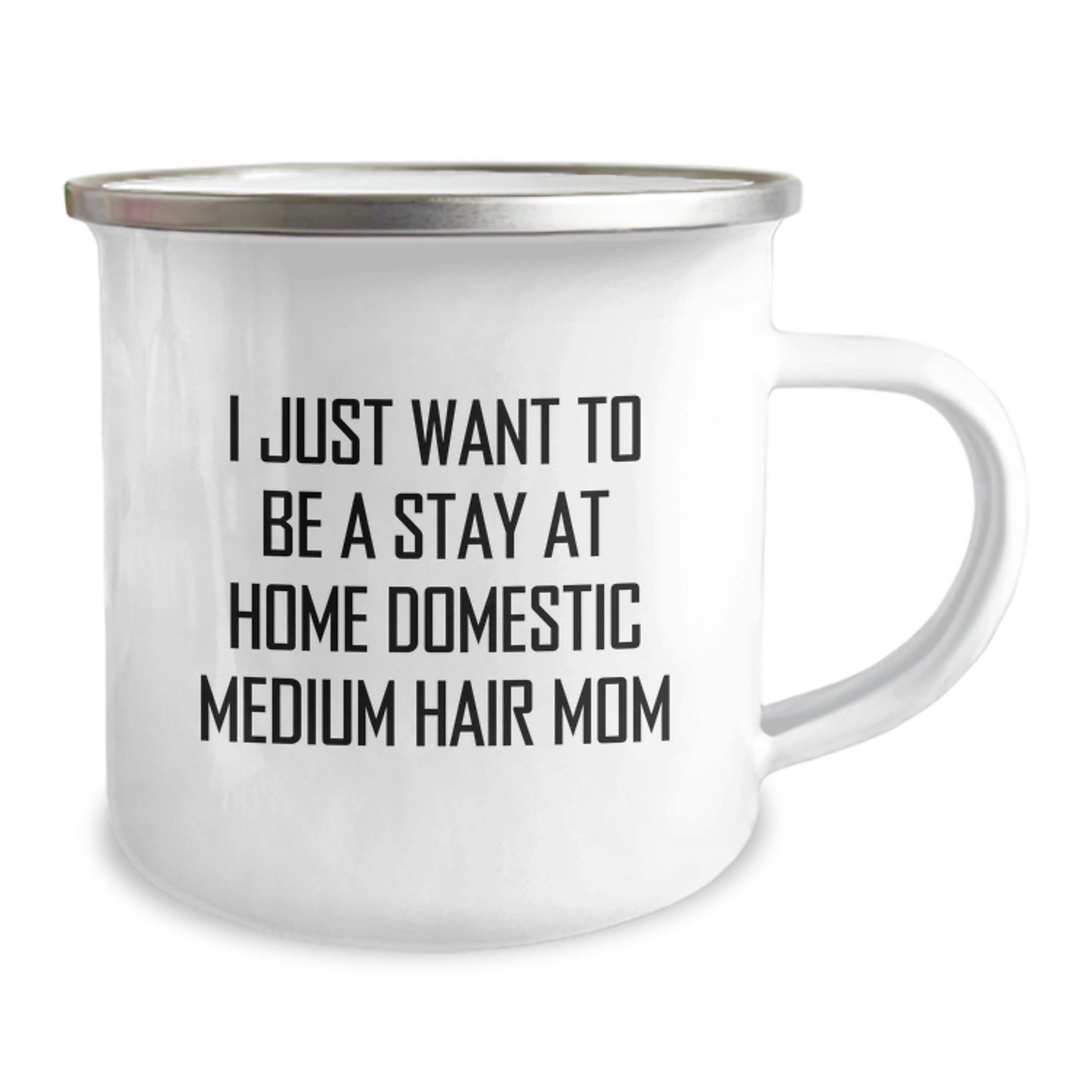 Domestic Medium Hair Mom's Camping Mug, Funny Gift from Friends, Birthday Unique Gifts for Her, 'I Just Want To Be A Stay At Home Domestic Medium Hair Mom' - Image 2