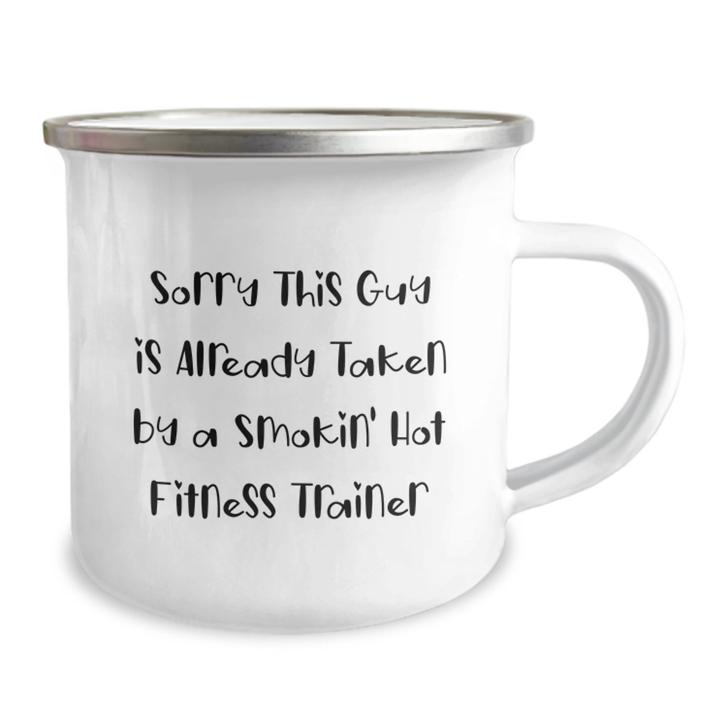 Fitness Trainer Gifts from Friends, Funny Quote, Camping Mug for Graduation, Sorry This Guy Is Already Taken By A Smokin' Hot Fitness Trainer - Image 2
